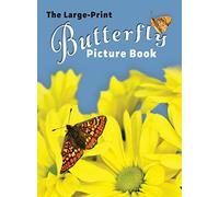 The Large-Print Butterfly Picture Book: 3 (For Adults with Dementia and Other Life Challenges)