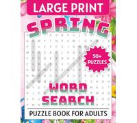 The Large Print Spring Word Search Book: Large Pages With Easy to Read Print Puzzles About the Nostalgia of Springtime and the Warmth of the Season | ... Holidays, Brain Games and Relaxation
