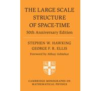The Large Scale Structure of Space-Time - 2023: 50th Anniversary Edition (Cambridge Monographs on Mathematical Physics) New Edition, Paperback