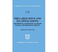 The Large Sieve and its Applications: Arithmetic Geometry, Random Walks and Discrete Groups (Cambridge Tracts in Mathematics, Series Number 175)