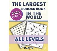 The Largest Sudoku Book in The World: 2525 puzzles of all levels