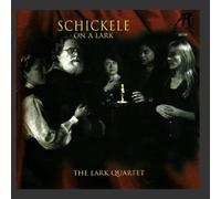 The Lark Quartet - Schickele: Sextet, String Quartet No. 2 "In Memorium", Quintet No. 2 for Piano and Strings