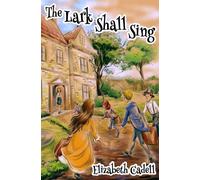The Lark Shall Sing: Volume 1 (Wayne Family)