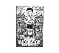 The Larnix Presents, Sick Boy, by B.O. Folarin