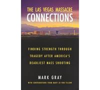 The Las Vegas Massacre Connections: Finding Strength Through Tragedy After America's Deadliest Mass Shooting