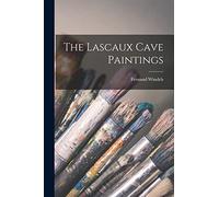 The Lascaux Cave Paintings