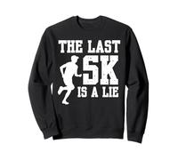 The Last 5k Is A Lie 13.1 Half Marathon Runner Sweatshirt