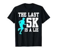 The Last 5k is A Lie 13.1 Half Marathon Runner T-Shirt