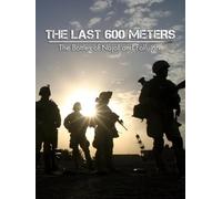 The Last 600 Meters: The Battles of Najaf and Fallujah