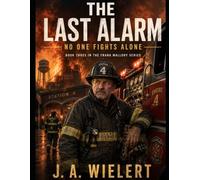 The Last Alarm - No One Fights Alone: Book Three in the Frank Mallory Series