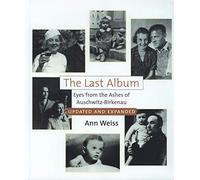 The Last Album: Eyes from the Ashes of Auschwitz-Birkenau