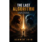 The Last Algorithm: If you don't question God, then how do you question AI