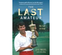 The Last Amateur: My Life in Golf