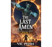 The Last Amen: An Epic Fantasy of Heroes, Heretics, And The High Cost of Hope (The Godfall Cycle Trilogy)
