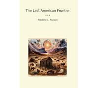 The Last American Frontier (Classic Books)