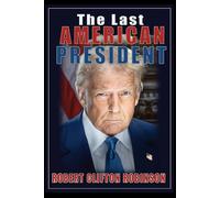 The Last American President: Prophecy, Peace, and the Return of the King