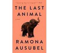 The Last Animal: A Novel
