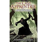 The Last Apprentice: The Spook's Tale: And Other Horrors: 1 (Last Apprentice Short Fiction)