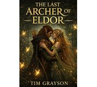 The Last Archer of Eldor