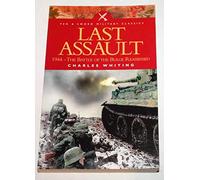 The Last Assault: 1944 - The Battle of the Bulge Reassessed (Pen & Sword Military Classics)