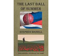 The Last Ball of Summer: England Will Never Be the Same