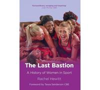 The Last Bastion: A History of Women in Sport