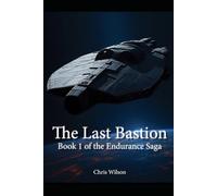 The Last Bastion: Book 1 of the Endurance Saga