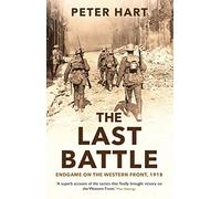 The Last Battle: Endgame on the Western Front, 1918 (Main)