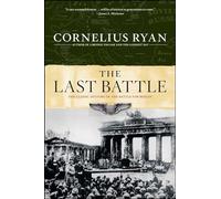 The Last Battle: The Classic History of the Battle for Berlin (A History Bestseller)