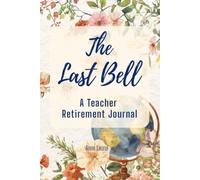 The Last Bell: A Teacher Retirement Journal