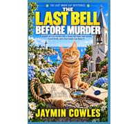 The last bell before murder: A seaside cat cozy mystery with a locked bell tower, town secrets, found family, and a final deadly clue (Book 4) (The last word cat mysteries)