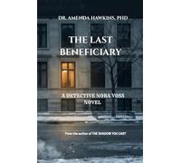 The Last Beneficiary: A Detective Nora Voss Novel (THE DARK CURRENT SERIES)
