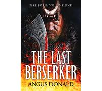 The Last Berserker: An action-packed Viking adventure: 1 (Fire Born, 1)
