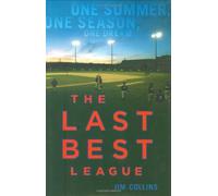 The Last Best League: One Summer, One Season, One Dream