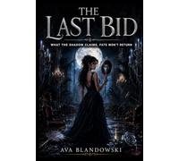 THE LAST BID: What the Shadow Claims, Fate Won't Return