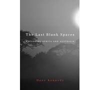 The Last Blank Spaces: Exploring Africa and Australia