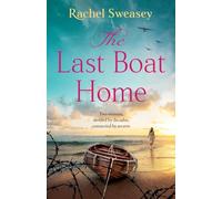 The Last Boat Home: An emotional historical story of love and loss from Rachel Sweasey