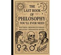 The Last Book of Philosophy You'll Ever Need