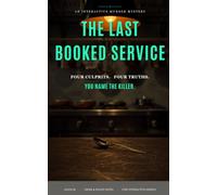 The Last Booked Service: An Interactive Murder Mystery - One Body, Four True Endings: 5 (Ale[X] M. - [The Interactive Series])