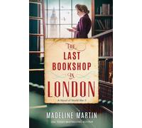 The Last Bookshop in London : A Novel of World War II