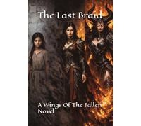 The Last Braid: A Wings Of The Fallen Novel