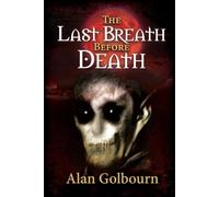 The Last Breath Before Death