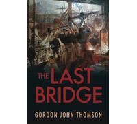 THE LAST BRIDGE: A Victorian Mystery Thriller
