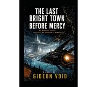 The Last Bright Town Before Mercy