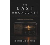 The Last Broadcast: Book One: 1 (The Last Broadcast Series)