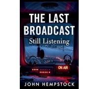 The Last Broadcast: Still Listening: 2