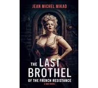The Last Brothel of the French Resistance