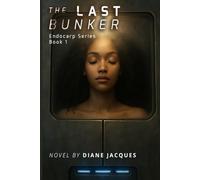 The Last Bunker: Endocarp Series Book 1