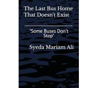 The Last Bus Home That Doesn't Exist: "Some Buses Don't Stop"
