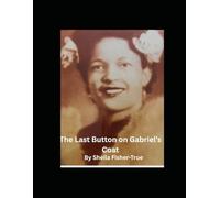 The Last Button on Gabriel's Coat: My Mother's Unforgettable Sayings